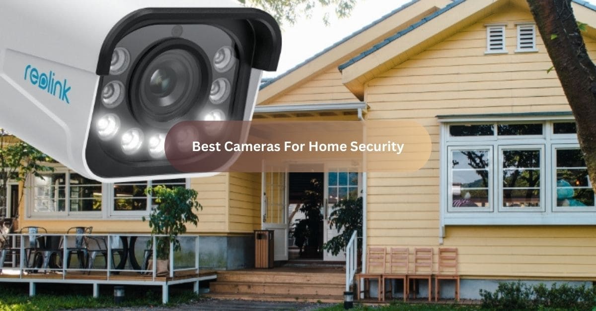 Best Cameras For Home Security