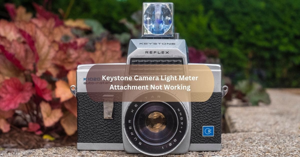 Keystone Camera Light Meter Attachment Not Working